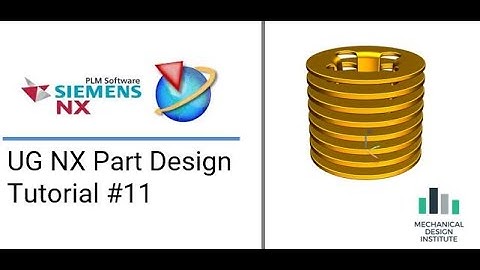 UG NX ADVANCE PART DESIGN FOR EXPERTS (TUTORIALS 11)