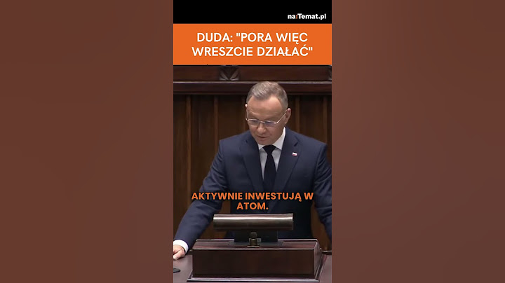 DUDA: "PORA WIĘC WRESZCIE DZIAŁAĆ"