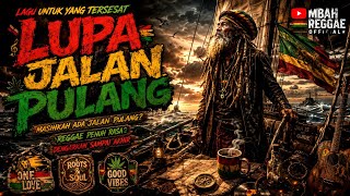 REGGAE TERBARU 2026 | Kita Terlalu Sibuk Sampai Lupa Jalan Pulang | VIRAL TIKTOK 2026