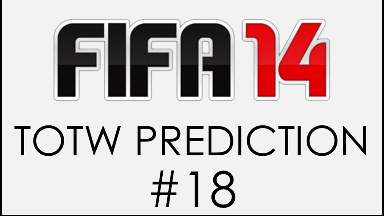 FIFA 14 | TOTW PREDICTION | #18