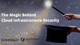 The Magic Behind Cloud Infrastructure Security