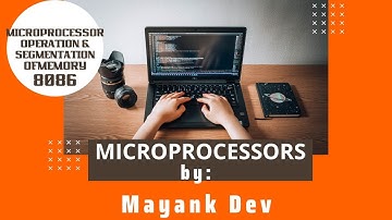 8086 Operation & Memory Segmentation in 8086 | DevRishi Tech | Mayank Dev