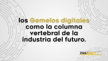 Los Gemelos digitales y la industria del futuro.  🤖🏭