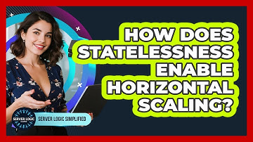 How Does Statelessness Enable Horizontal Scaling?