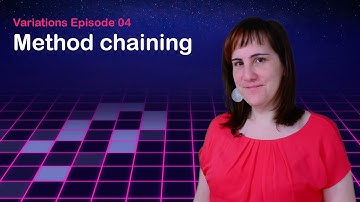 Variations Episode 04 - Method Chaining