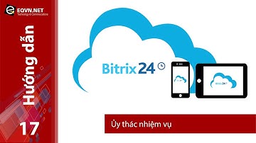 Bitrix24 - Hướng dẫn sử dụng - Ủy thác nhiệm vụ