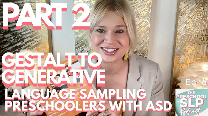 6. How to Language Sample Gestalt Speech Development