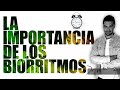 IMPORTANCIA de los BIORRITMOS en la SALUD | Cronobiología