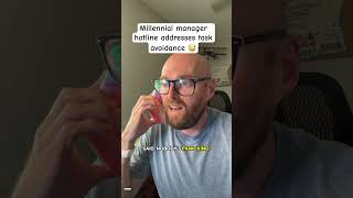 Millennial manager hotline addresses task avoidance