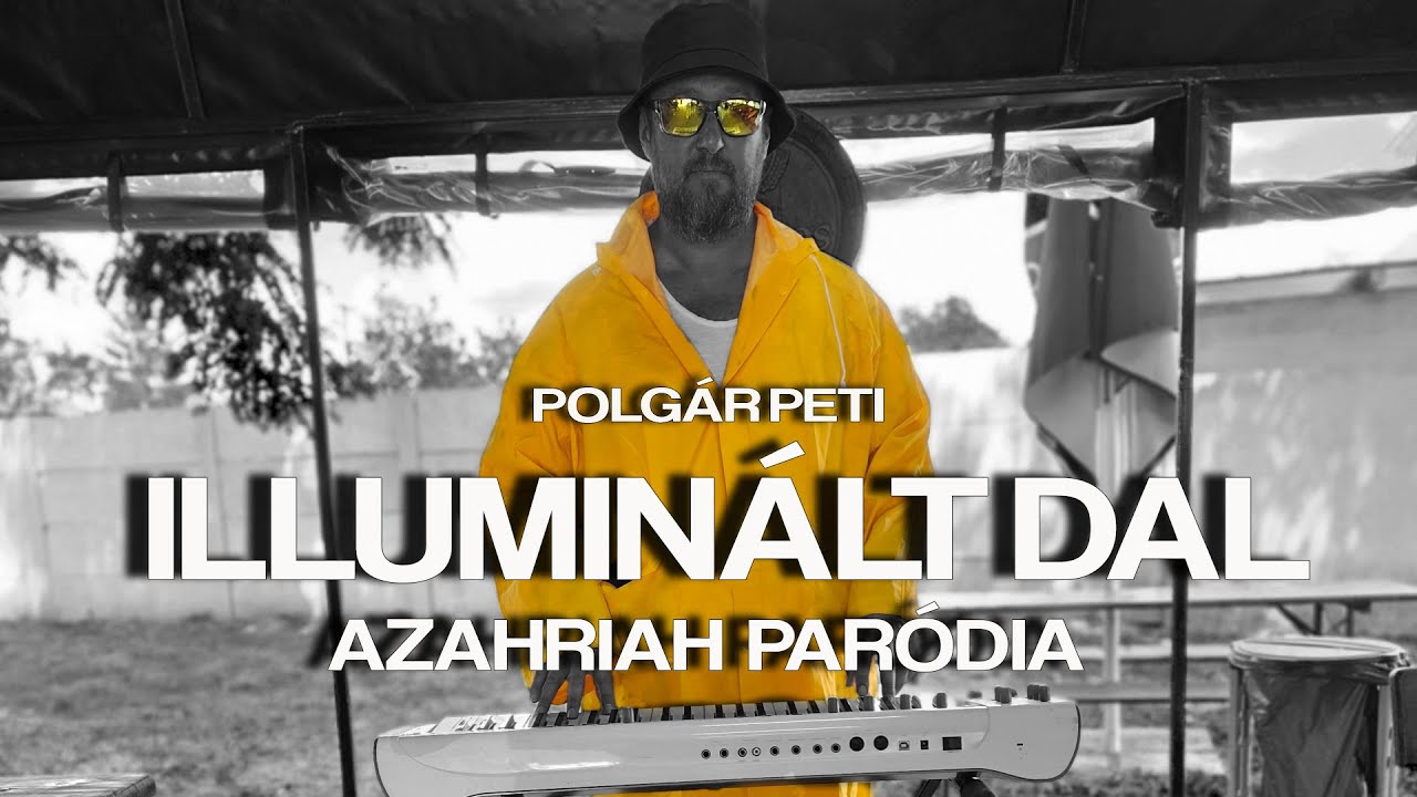 Watch Polgár Peti - Illuminált dal (AZAHRIAH - INTROVERTÁLT DAL PARÓDIA) on YouTube