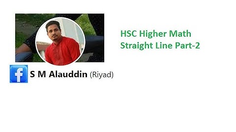 সরলরেখা ৩ || Straight Line 3 || HSC Higher Math || S M Alauddin || Part-2
