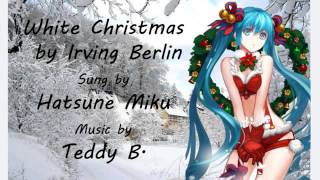 White Christmas - Hatsune Miku and Teddy B.