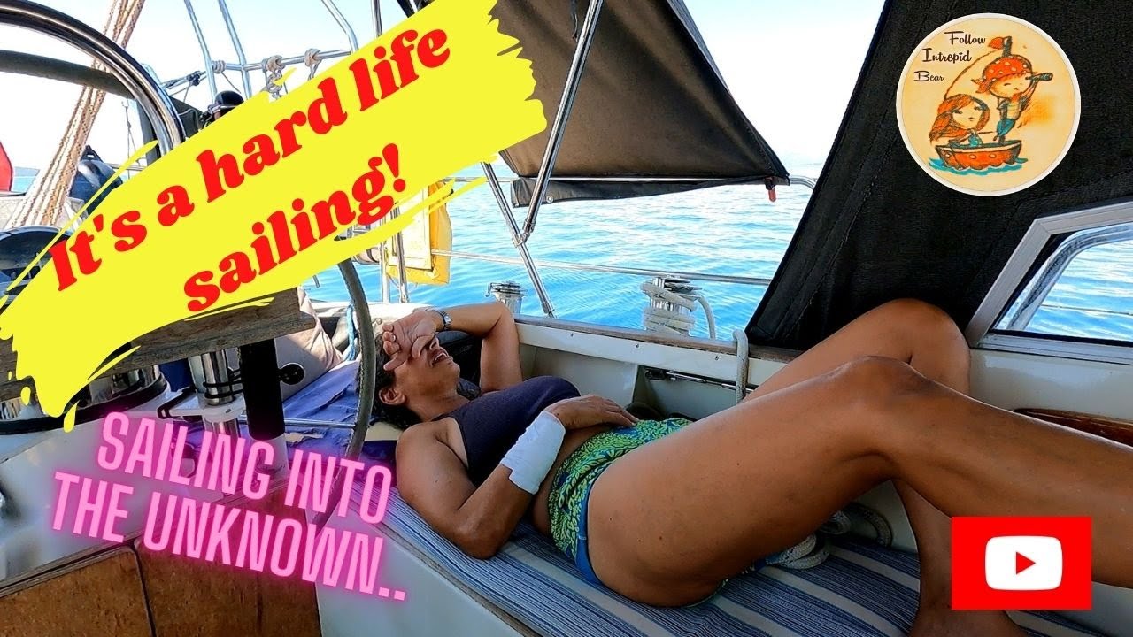 A sailor’s life is a hard life! | Sailing into the unknown! | Sailing the Greek Islands #34