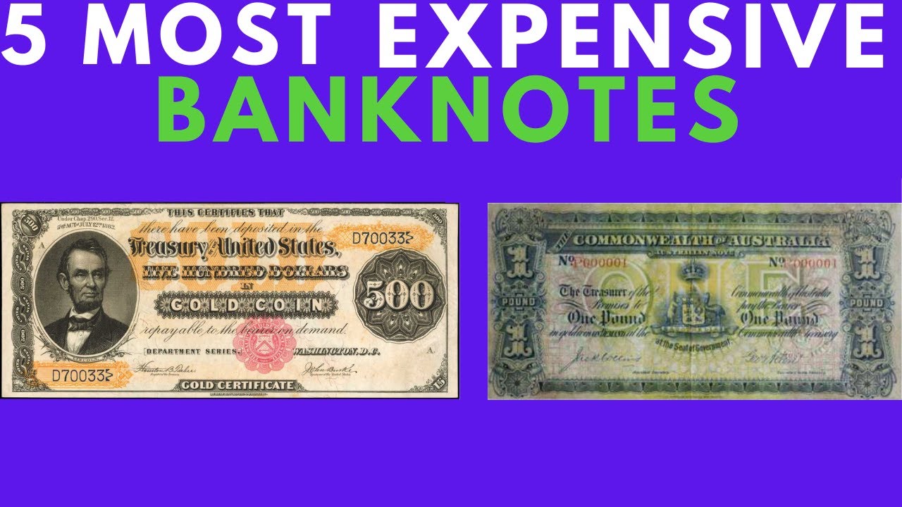 Top 5 Most Expensive Banknotes 2022