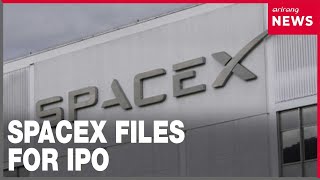 SpaceX files for IPO targeting record US$ 1.75 trillion valuation
