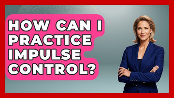 How Can I Practice Impulse Control? - The Personal Growth Path