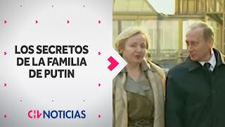 LOS SECRETOS de la familia de Vladimir Putin - CHV Noticias