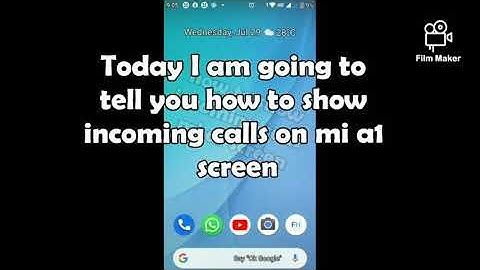 How to show incoming calls on mi a1 screen
