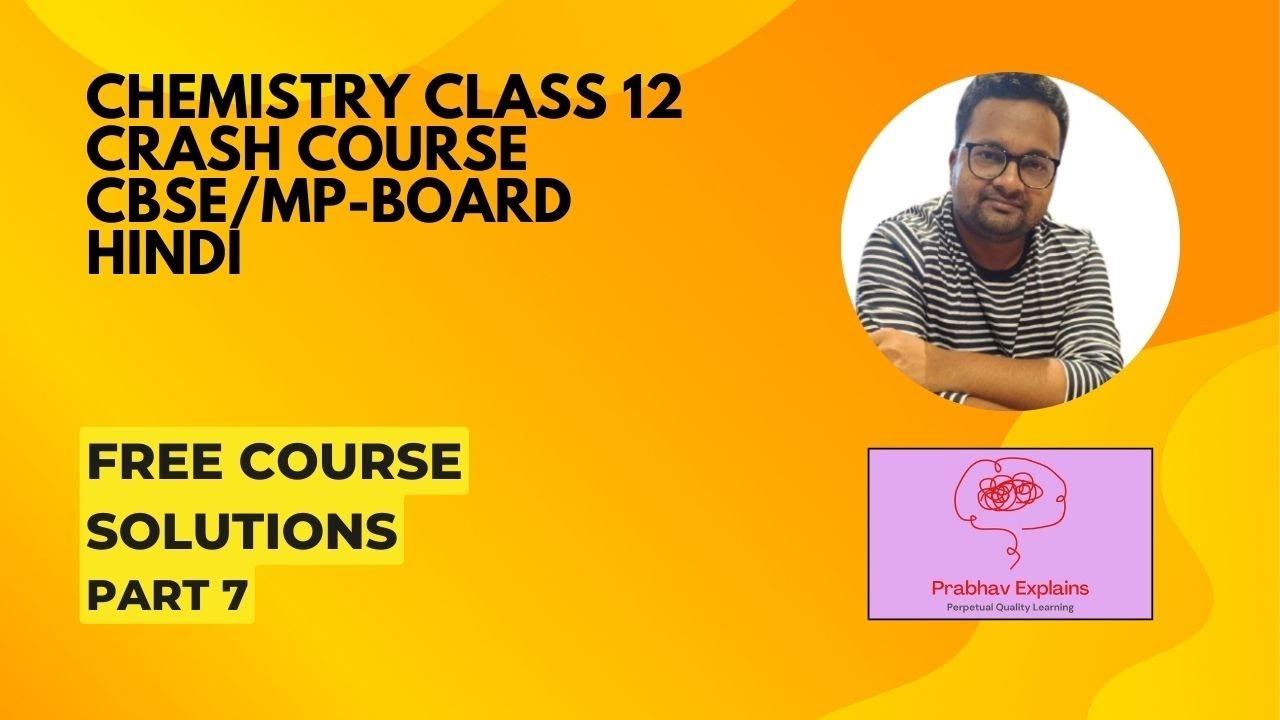 Chemistry Crash Course Class 12 CBSE/MP-BOARD Solutions Part 7