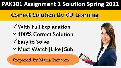 Pak301 Assignment 1 Solution Spring 2021 By Maria Parveen || Pak301 Assignment 1 Spring 2021 || VU