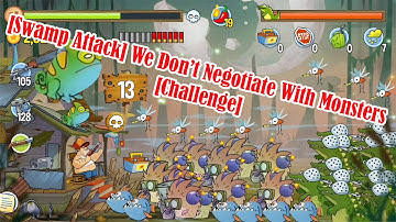 Swamp attack We Don’t Negotiate With Monsters Challenge @Qaokala