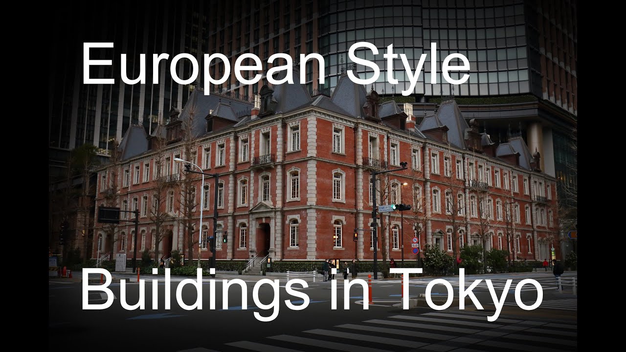 6 European Style Buildings In Tokyo, Japan YouTube