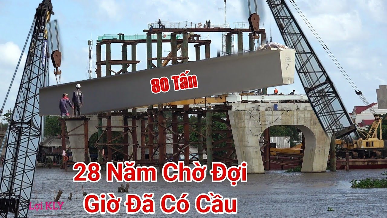 Cây Cầu Mà Người Dân Phải Đợi Suốt 28 Năm Qua.Giờ Thì Đã Được Gác Dầm 80 Tấn Lên.