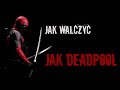 Jak walczyć jak Deadpool