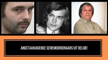 DE MEEST ANGSTAANJAGENDE SERIEMOORDENAARS VAN BELGIE!