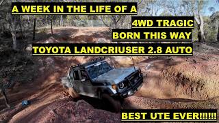 4WD TRAGIC BORN THIS WAY Toyota Landcruiser 79series 2.8 Automatic A week in the life of a 70 lover
