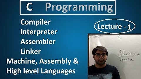 Compiler, Interpreter, Assembler and Types of Languages( C tutorial in Hindi) Lecture-1
