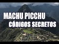 EL CÓDIGO DE MACHU PICCHU REVELADO - EL ÚLTIMO LEGADO DE LOS ANTEDILUVIANOS