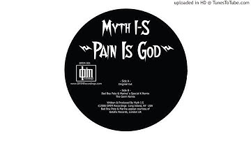 Myth I-S - Pain is God (Bad Boy Pete & Marina