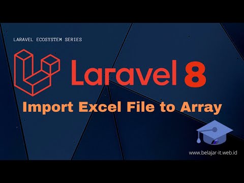 Tutorial Laravel 8 : Excel File toArray/toCollection