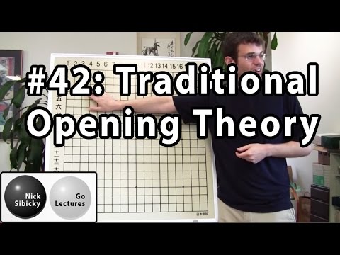 Nick Sibicky Go Lecture #42   Traditional Opening Theory