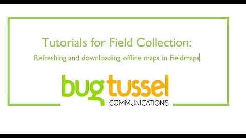 Fieldmaps Tutorial: Downloading offline areas