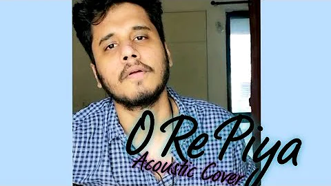 O Re Piya Acoustic Cover By Razik Mujawar