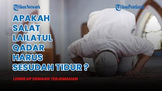 ®️🔴Apakah Salat Lailatul Qadar Harus Tidur Dulu ? Inilah Panduan Lengkapnya