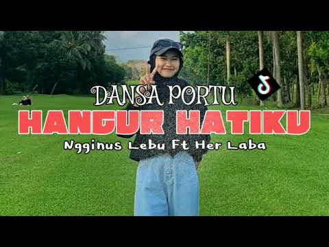 DANSA PORTU HANCUR HATIKU NGGINUS LEBU FT HER LABA REMIX