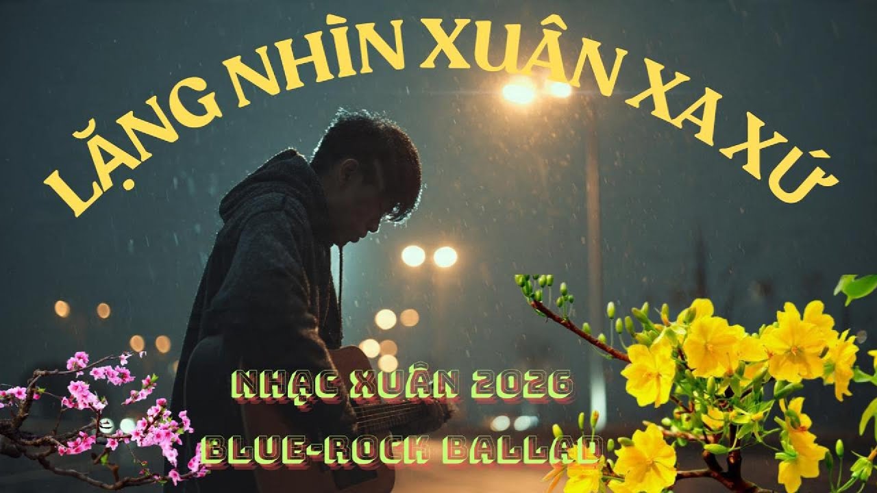 LẶNG NHÌN XUÂN XA XỨ