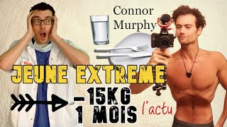 40 JOURS SANS MANGER : QUELS RISQUES ? Le jeûne de Connor Murphy