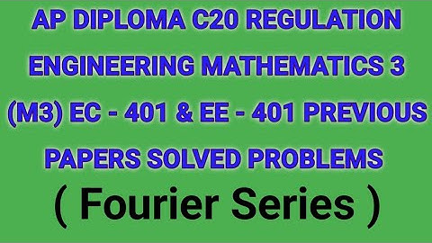 || AP DIPLOMA C20 REGULATION ENGINEERING MATHEMATICS 3 PREVIOUS PAPERS SOLVED PROBLEMS FOR ECE &EEE|