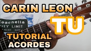 Video thumbnail of "CARIN LEON - TU - (TUTORIAL ACORDES) ABRAHAM NAVARRO."