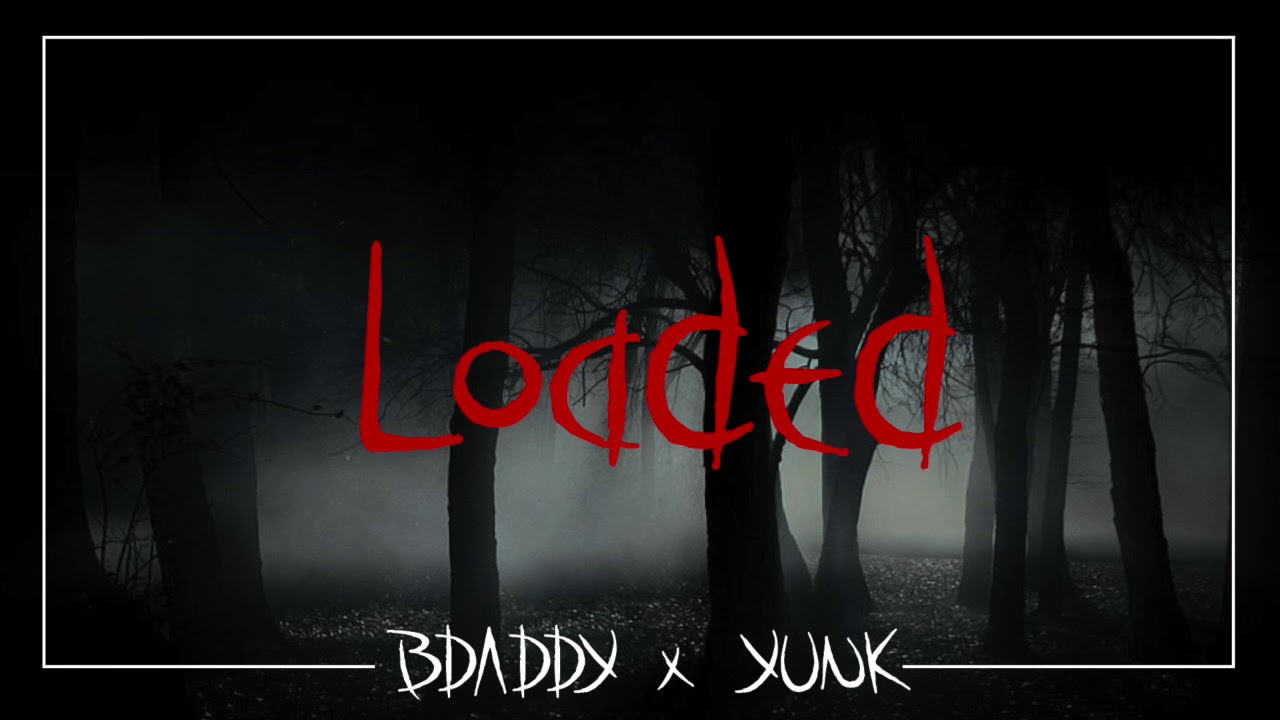 Loaded - BDADDY [Dark Trap Beat]