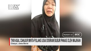 TKW Asal Cianjur Disiram Bubur Panas Oleh Majikan - Wa Kucir Official