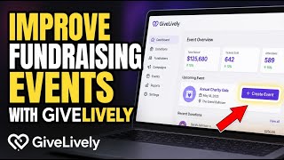 How to Improve Fundraising Events with GiveLively - Detailed Guide