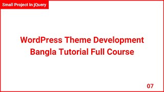 WordPress Theme Development Bangla Tutorial | WordPress Bangla Tutorial (Project In JQuery Part 07)