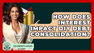 How Does Interest Impact DIY Debt Consolidation? - Your Bankruptcy Advisors