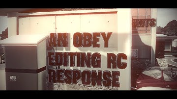 #ObeyRC Editing Response - by vKilljoyy