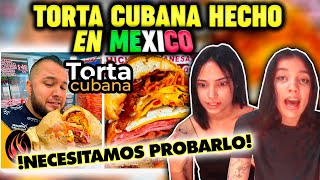 CUBANAS REACCIONAN a TORTA CUBANA HECHO en MEXICO *NO TENEMOS ESTO EN CUBA*